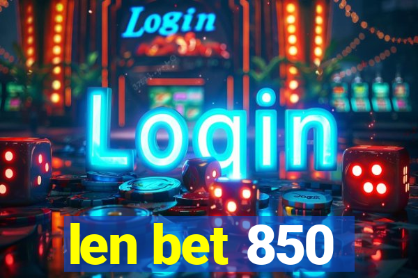 len bet 850